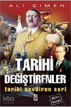  Tarihi Değiştirenler Kitabı | Ali Çimen | Timaş Yayınları | 9786050815108 
