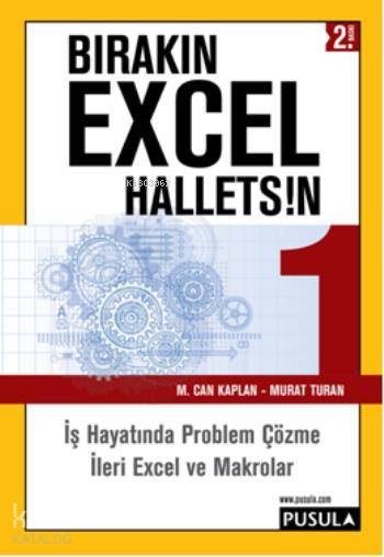  Bırakın Excel Halletsin | Bırakın Excel Halletsin | Murat Turan | MCan Kaplan | MCan Kaplan Murat Turan | Pusula Yayıncılık | 9786056460821 