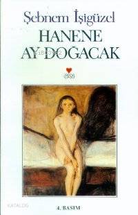  Hanene Ay Doğacak | Şebnem İşigüzel | Can Yayınları | 9789755104713 | 