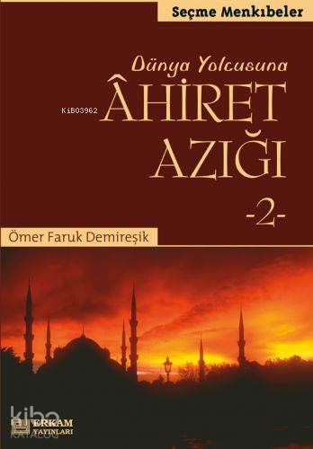  Ahiret Azığı 2 | Ahiret Azığı 2 | Ömer Faruk Demireşik | Erkam Yayınları | 9789756247723 