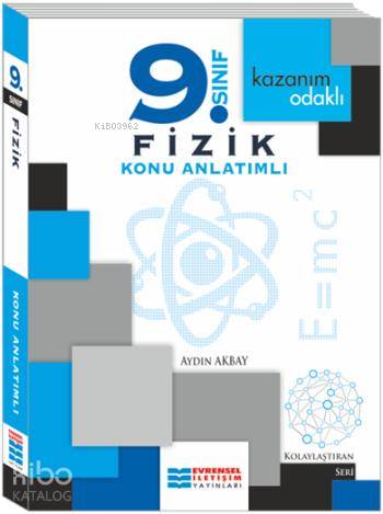  9 Sınıf Fizik Konu Anlatımlı Kazanım Odaklı Kolaylaştıran Seri | 9 Sınıf Fizik Konu Anlatımlı Kazanım Odaklı Kolaylaştıran Seri | Aydın Akbay | Evrensel İletişim Yayınları (Hazırlık) | 9786055247317 