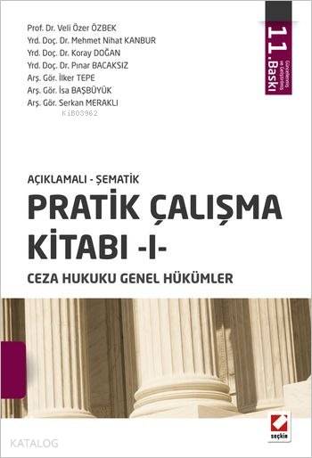  Açıklamalı Şematik Pratik Çalışma Kitabı I Ceza Hukuku Genel Hükümler | Açıklamalı Şematik Pratik Çalışma Kitabı I Ceza Hukuku Genel Hükümler | Koray Doğan | Veli Özer Özbek | Mehmet Nihat Kanbur | Pınar Bacaksız | Veli Özer ÖzbekMehmet Nihat KanburKoray DoğanPınar Bacaksız | Seçkin Yayıncılık | 9789750231810 