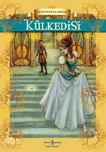  Külkedisi En Sevilen Klasikler | Külkedisi En Sevilen Klasikler | Jacob Grimm | Wilhelm Grimm | Wilhelm GrimmJacob Grimm | A Gökhan Gültekin | Türkiye İş Bankası Kültür Yayınları | 9786053324140 
