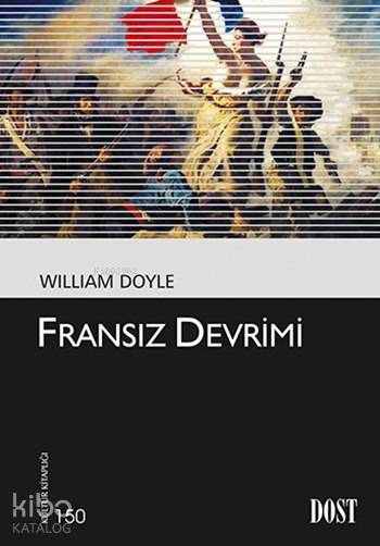  Fransız Devrimi | Fransız Devrimi | Hakan Gür | William Doyle | Dost Kitabevi | 9789752985322 