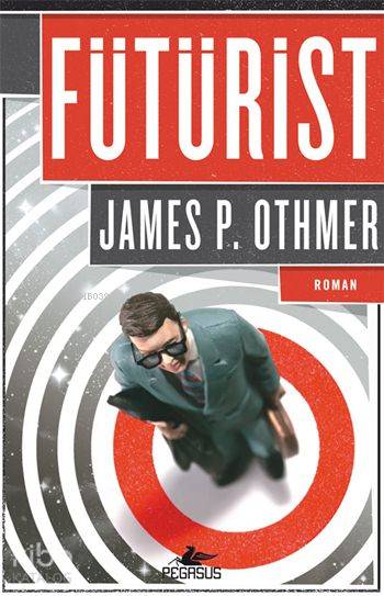  Fütürist | Güneş Demirel | Meral Gök | Ömer Çiftci | James P Othmer | James P OthmerJames P Othmer | Pegasus Yayıncılık | 9786053437123 | 