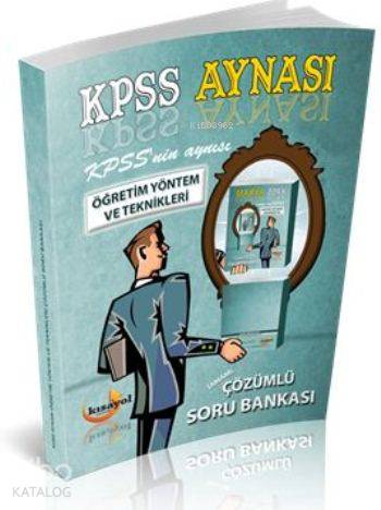 2016 Eb Kpss Aynası; Öğretim Yöntem ve Teknikleri Çözümlü Soru Bankası