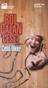  Rol Çalan Ceset | Celil Oker | Doğan Kitap | 9789756612323 | 