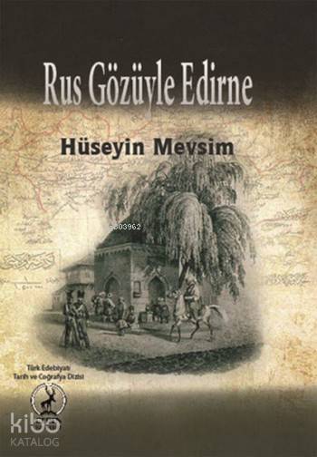  Rus Gözüyle Edirne | Rus Gözüyle Edirne | Hüseyin Mevsim | Şeref Kurtiş | Ceren Yayıncılık ve Kitabevi | 9786055553784 