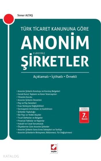  Anonim Şirketler (Açıklamalı İçtihatlı Örnekli) | Anonim Şirketler (Açıklamalı İçtihatlı Örnekli) | Soner Altaş | Seçkin Yayıncılık | 9789750236464 