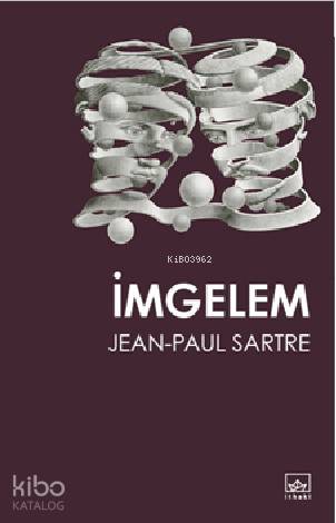  İmgelem | Jean Paul Charles Aymard Sartre | Alp Tümertekin | Şükrü Karakoç | Tuğçe Nida Sevin | Selçuk Aylar | İthaki Yayınları | 9786053756422 | 