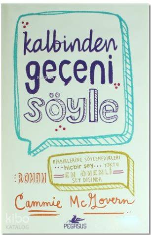  Kalbinden Geçeni Söyle | Sevinç Seyla Tezcan | Pervin Salman | Cammie McGovern | Pegasus Yayıncılık | 9786052991152 | 