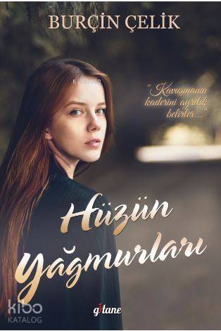  Hüzün Yağmurları | Burçin Çelik | Burçin Çelik Gürbulut | Burçin Çelik | Gitane Kitap | 9786059724708 | 