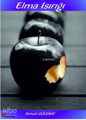  Elma Isırığı | Behçet Gülenay | Mehmet Ali Arslan | Veysi Bulut | Mütercim Yayınları | 9786059298407 | 