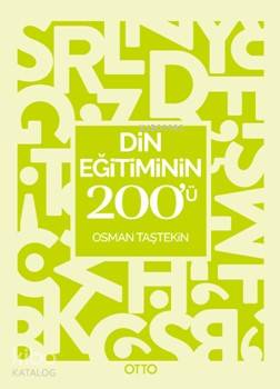  Din Eğitiminin 200ü | Din Eğitiminin 200ü | Osman Taştekin | Bülent Akot | Otto Yayınları | 9786059621991 