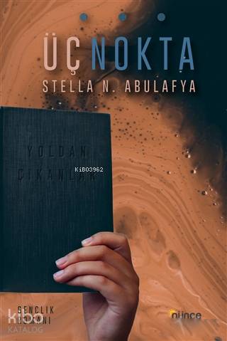  Üç Nokta Yoldan Çıkanlar | Stella N Abulafya | Günçe Yayınları | 9786052235096 | 