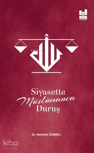  Siyasette Müslümanca Duruş | Siyasette Müslümanca Duruş | Mehmet Sürmeli | MGV Yayınları | 9786052008201 
