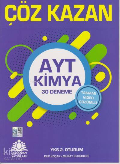  AYT Kimya Tamamı Video Çözümlü 30 Deneme 2 Oturum | AYT Kimya Tamamı Video Çözümlü 30 Deneme 2 Oturum | Murat KurudereElif Koçak | Çöz Kazan Yayınları (Hazırlık) | 9786056827952 