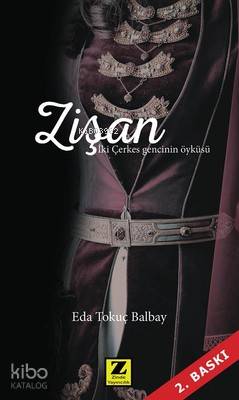  Zişan İki Çerkes Gencinin Öyküsü | Eda Tokuç Balbay | Zinde Yayınevi | 9786058236912 | 