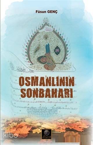  Osmanlının Sonbaharı | Füsun Genç | Zeyrek Yayıncılık | 9786058116351 | 