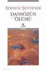  Dansözün Ölümü | Şebnem Şenyener | Can Yayınları | 9789750705953 | 