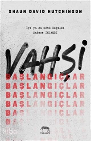  Vahşi Başlangıçlar | Mert Doğruer | Aslıhan Kopuz | Shaun David Hutchinson | Yabancı Yayınları | 9786052177686 | 
