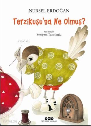  Terzikuşuna Ne Olmuş | Nursel Erdoğan | Yapı Kredi Yayınları ( YKY ) | 9789750844874 | 