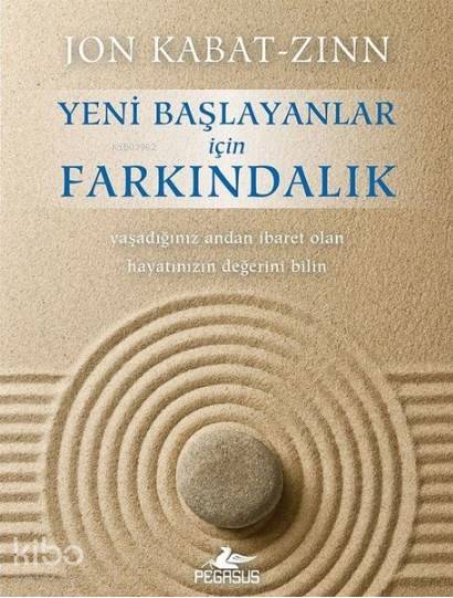  Yeni Başlayanlar İçin Farkındalık (CDli) | Jon Kabat Zinn | Pegasus Yayıncılık | 9786052996867 | 