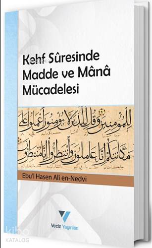  Kehf Suresinde Madde ve Mana Mücadelesi | Kehf Suresinde Madde ve Mana Mücadelesi | Ebul Hasen Ali en Nedvî | Hasan Tat | Veciz Yayınları | 9786056927867 