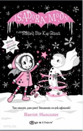  Isadora Moon Okul Gezisinde | Isadora Moon Okul Gezisinde | Duygu Filiz İlhanlı | Harriet Muncaster | Yağmur Yavaş Aydın | Epsilon Yayınevi | 9786051736334 