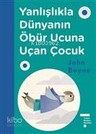  Yanlışlıkla Dünyanın Öbür Ucuna Uçan Çocuk | John Boyne | Arif Cem Ünver | Oliver Jeffers | Tudem Yayınları Kültür | 9786052852804 | 