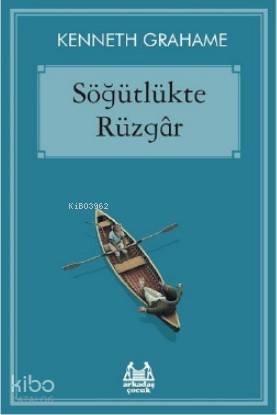  Söğütlükte Rüzgâr | Kenneth Grahame | Arkadaş Yayınevi | 9786057921253 | 