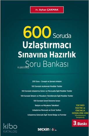  600 Soruda Uzlaştırmacı Sınavına Hazırlık Soru Bankası | 600 Soruda Uzlaştırmacı Sınavına Hazırlık Soru Bankası | Ayhan Çakmak | Seçkin Yayıncılık | 9789750223815 