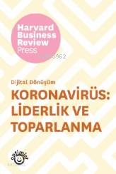  Koronavirüs Liderlik ve Toparlanma Harvard Business Review Press | Koronavirüs Liderlik ve Toparlanma Harvard Business Review Press | Taner Gezer | Optimist Yayım Dağıtım | 9786257804097 