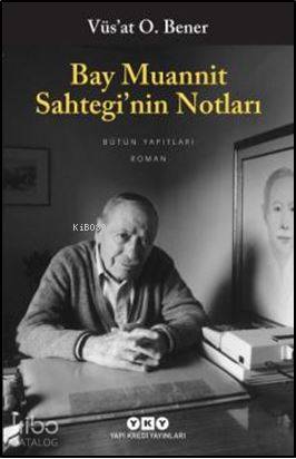  Bay Muannit Sahteginin Notları | Bay Muannit Sahteginin Notları | Vüsat O Bener | Murat Yalçın | Nahide Dikel | Mahmure İleri | Robert Rauschenberg | Yapı Kredi Yayınları ( YKY ) | 9789750806162 
