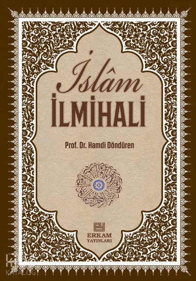  Delilleriyle İslam İlmihaliİnanç İbadet Günlük Hayat | Delilleriyle İslam İlmihaliİnanç İbadet Günlük Hayat | Hamdi Döndüren | Erkam Yayınları | 9786053024064 