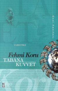  Tabana Kuvvet | Fehmi Koru | Timaş Yayınları | 9799753625691 | 