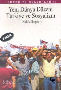  Yeni Dünya Düzeni Türkiye ve Sosyalizm | Haluk Gerger | Belge Yayınları | 9789753440684 | 