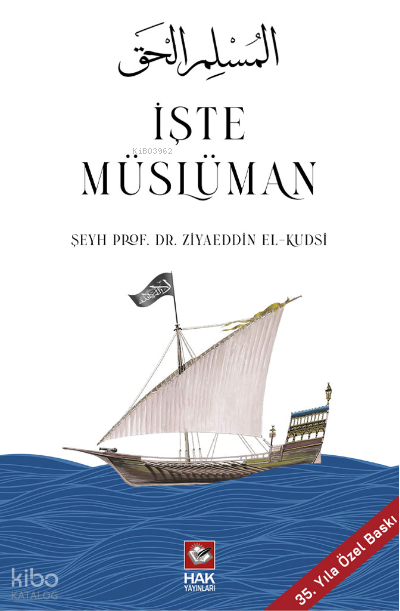  İşte Müslüman | İşte Müslüman | Ziyaeddin El kudsi | Hak Yayınları | 9786058002319 