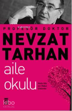  Aile Okulu Mutlu Aile İçin Makul Çözümler | Nevzat Tarhan | Seval Akbıyık | Timaş Yayınları | 9799753629774 | 