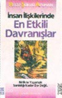  İnsan İlişkilerinde En Etkili Davranışlar | Recep Şükrü Apuhan | Timaş Yayınları | 9789753623698 | 