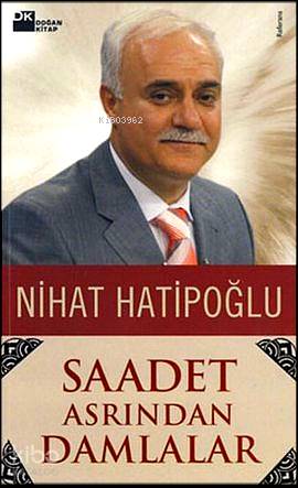  Saadet Asrından Damlalar | Nihat Hatipoğlu | Doğan Kitap | 9789759918569 | 