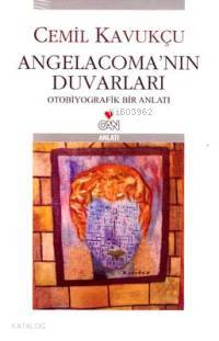 Angelacoma´nın Duvarları; Otobiyografik Bir Anlatı