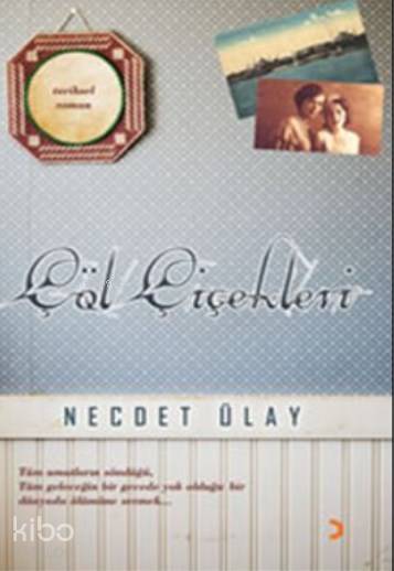  Çöl Çiçekleri | Çöl Çiçekleri | Necdet Ülay | Diren Yardımlı | Cinius Yayınları | 9786054177554 