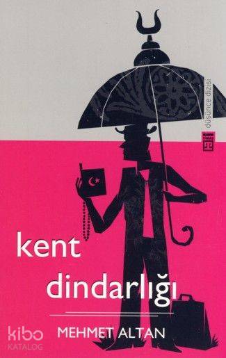  Kent Dindarlığı | Mehmet Altan | Timaş Yayınları | 9786051141084 