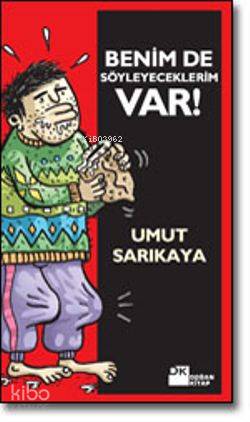  Benimde Söyleyeceklerim Var | Benimde Söyleyeceklerim Var | Umut Sarıkaya | Doğan Kitap | 9789759917029 