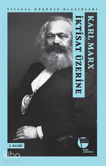  İktisat Üzerine | Karl Marx | Ali Çakıroğlu | Nuran Gündoğdu | Robert Freedman | Belge Yayınları | 9789753440431 | 
