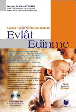  Çağdaş Hukuki Gelişmeler Işığında Evlat Edinme | Çağdaş Hukuki Gelişmeler Işığında Evlat Edinme | Murat Aydoğdu | Adalet Yayınevi | 9786055633349 