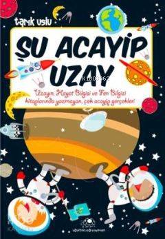  Şu Acayip Uzay | Şu Acayip Uzay | Tarık Uslu | Uğurböceği Yayınları | 9786055523183 