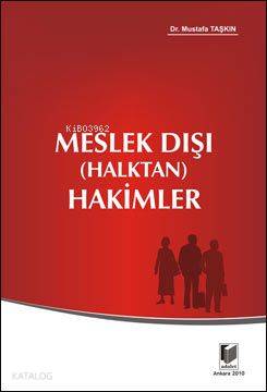  Meslek Dışı Halktan Hakimler | Mustafa Taşkın | Adalet Yayınevi | 9786054378234 | 