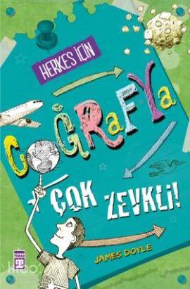  Herkes İçin Coğrafya Çok Zevkli | James Doyle | Genç Timaş | 9786051146546 | 